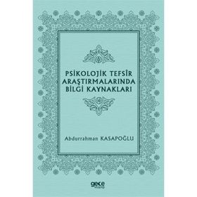 Psikolojik Tefsir Araştırmalarında Bilgi Kaynakları - Abdurrahman Kasapoğlu