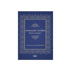 Psikolojik Tefsirin Önemi ve Amaçları - Abdurrahman Kasapoğlu