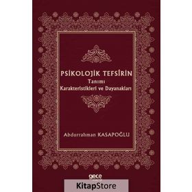 Psikolojik Tefsirin Tanımı Karakteristikleri Ve Dayanakları - Abdurrahman Kasapoğlu