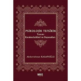 Psikolojik Tefsirin Tanımı Karakteristikleri Ve Dayanakları - Abdurrahman Kasapoğlu