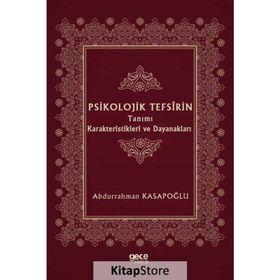 Psikolojik Tefsirin Tanımı Karakteristikleri Ve Dayanakları - Abdurrahman Kasapoğlu