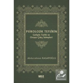 Psikolojik Tefsîrin Gelişim Tarihi Ve Ortaya Çıkış Sebepleri - Abdurrahman Kasapoğlu