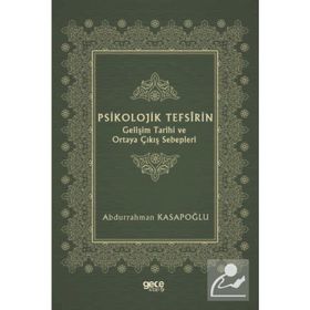Psikolojik Tefsîrin Gelişim Tarihi Ve Ortaya Çıkış Sebepleri - Abdurrahman Kasapoğlu