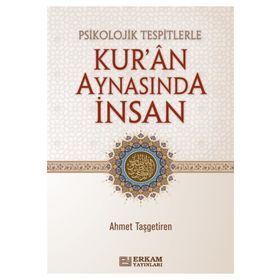 Psikolojik Tespitlerle Kur'an Aynasında İnsan - Ahmet Taşgetiren