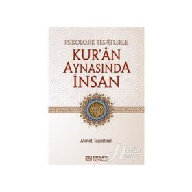Psikolojik Tespitlerle Kur'an Aynasında İnsan - Ahmet Taşgetiren