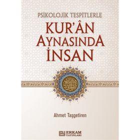 Psikolojik Tespitlerle Kur'an Aynasında İnsan - Ahmet Taşgetiren