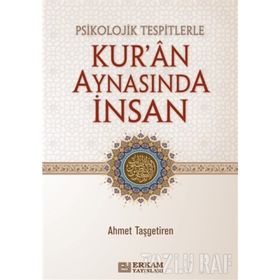 Psikolojik Tespitlerle Kur'an Aynasında İnsan - Ahmet Taşgetiren