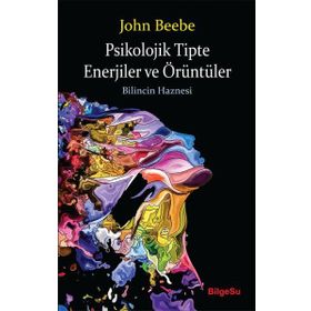 Psikolojik Tipte Enerjiler ve Örüntüler - John Beebe