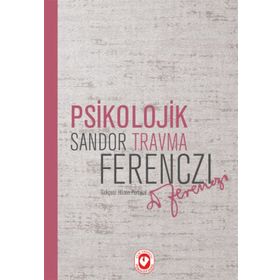 Psikolojik Travma - Sandor Ferenczi