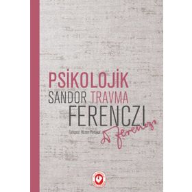 Psikolojik Travma - Sandor Ferenczi