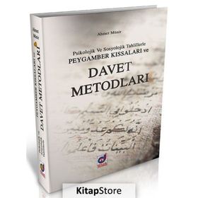 Psikolojik ve Sosyolojik Tahlillerle Peygamber Kıssaları ve Davet Metotları - Ahmet Münir