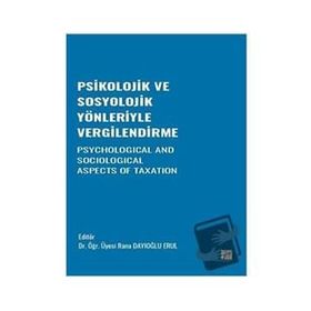 Psikolojik ve Sosyolojik Yönleriyle Vergilendirme - Rana Dayıoğlu Erul