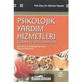 Psikolojik Yardım Hizmetleri - Kuram ve Uygulamalar - Gürsen Topses