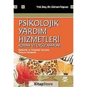Psikolojik Yardım Hizmetleri - Kuram ve Uygulamalar - Gürsen Topses