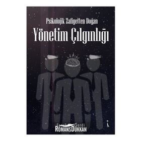 Psikolojik Zafiyetten Doğan Yönetim Çılgınlığı - Faruk Hakverdi
