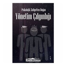 Psikolojik Zafiyetten Doğan Yönetim Çılgınlığı - Faruk Hakverdi