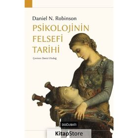 Psikolojinin Felsefi Tarihi - Daniel N. Rabinson