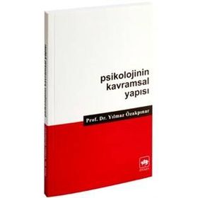 Psikolojinin Kavramsal Yapısı - Yılmaz Özakpınar