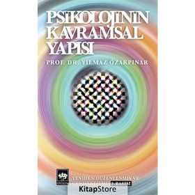 Psikolojinin Kavramsal Yapısı - Yılmaz Özakpınar