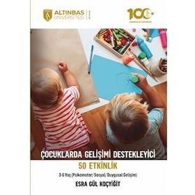 Psikomotor Sosyal Duygusal Gelişim 3-6 Yaş Çocuklarda Gelişimi Destekleyici 50 Etkinlik Altınbaş Üniversitesi Yayınları