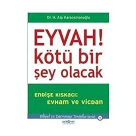 Psikonet Yayınları - Eyvah! Kötü Bir Şey Olacak: Endişe Kıskacı - Evham ve Vicdan - Dhammapada - Hasan Ali Yücel Klasikler