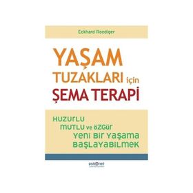 Psikonet Yayınları - Yaşam Tuzakları İçin Şema Terapi - Eckhard Roediger