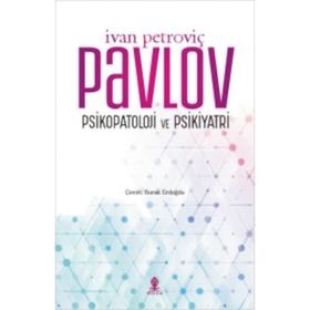 Psikopatoloji ve Psikiyatri - Ivan Petroviç Pavlov