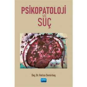 Psikopatoloji ve Suç - Hatice Demirbaş