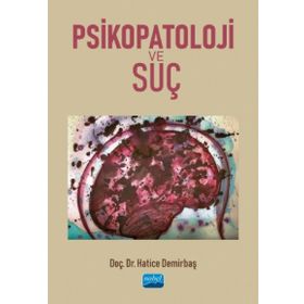Psikopatoloji ve Suç - Hatice Demirbaş