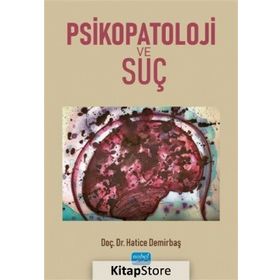 Psikopatoloji ve Suç - Hatice Demirbaş