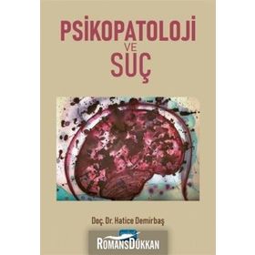 Psikopatoloji ve Suç - Hatice Demirbaş