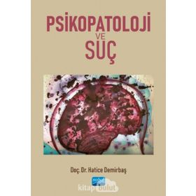 Psikopatoloji ve Suç - Hatice Demirbaş