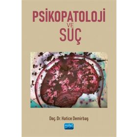 Psikopatoloji ve Suç - Hatice Demirbaş