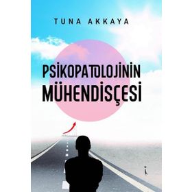 Psikopatolojinin Mühendisçesi Tuna Akkaya