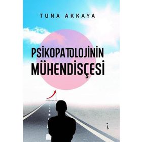 Psikopatolojinin Mühendisçesi Tuna Akkaya