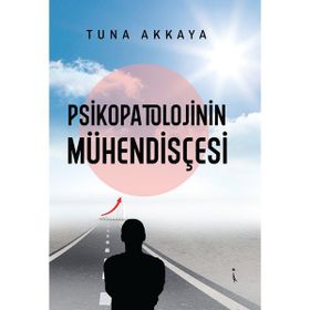 Psikopatolojinin Mühendisçesi Tuna Akkaya