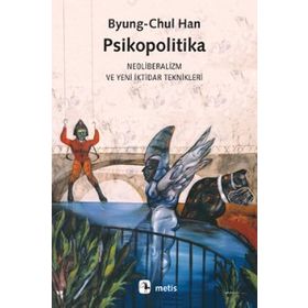 Psikopolitika - Byung Chul Han
