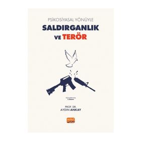 Psikosiyasal Yönüyle Saldırganlık ve Terör Nobel Bilimsel Eserler