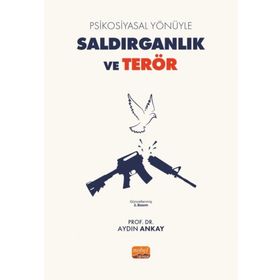 Psikosiyasal Yönüyle Saldırganlık ve Terör Nobel Bilimsel Eserler