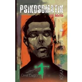 Psikosomatik Aşk Hikayesi - Ümit Dağcı