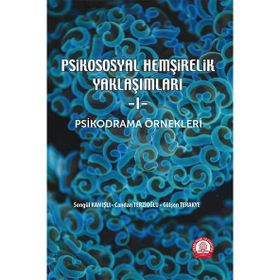 Psikososyal Hemşirelik Yaklaşımları-I Psikodrama Örnekleri - Ankara Nobel Tıp Kitabevi