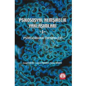 Psikososyal Hemşirelik Yaklaşımları-I Psikodrama Örnekleri - Ankara Nobel Tıp Kitabevi