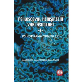 Psikososyal Hemşirelik Yaklaşımları-I Psikodrama Örnekleri - Ankara Nobel Tıp Kitabevi