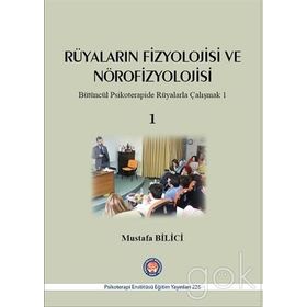 Psikoterapi Enstitüsü Rüyaların Fizyolojisi Ve Nörofizyolojisi 1 - Mustafa Bilici