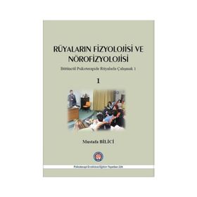 Psikoterapi Enstitüsü Rüyaların Fizyolojisi Ve Nörofizyolojisi 1 - Mustafa Bilici