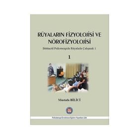 Psikoterapi Enstitüsü Rüyaların Fizyolojisi Ve Nörofizyolojisi 1 - Mustafa Bilici