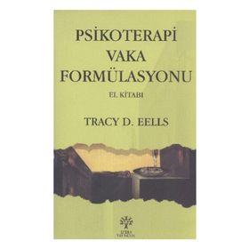 PSIKOTERAPI VAKA FORMÜLASYONU - TRACY D. EELLS