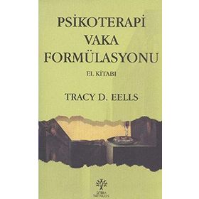 PSIKOTERAPI VAKA FORMÜLASYONU - TRACY D. EELLS