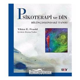 Psikoterapi ve Din: Bilinçdışındaki Tanrı - Viiktor Frankl