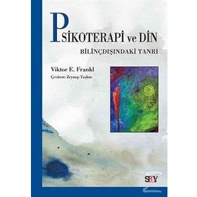 Psikoterapi ve Din - Viktor Emil Frankl